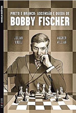 Preto e Branco: Ascensão e Queda de Bobby Fischer vol. 9 Novela Gráfica