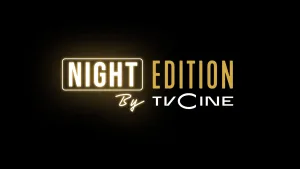 CANAIS TVCINE E CINEMA BOLD APRESENTAM NIGHT EDITION BY TVCINE