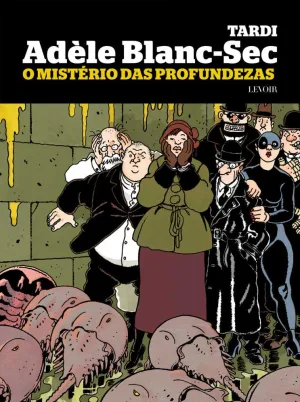 Adèle Blanc-Sec, O Mistério das Profundezas – vol. 8 – lançamento