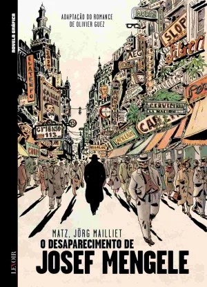 O Desaparecimento de Josef Mengele – nas livrarias