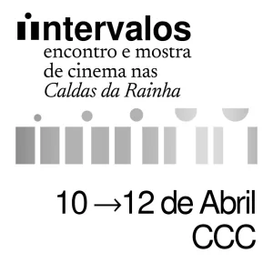  iNTERVALOS – 1.ª Mostra e Encontro de Cinema nas Caldas da Rainha