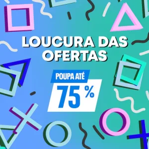 A campanha “Loucura das Ofertas” na PlayStation Store com descontos até 75%