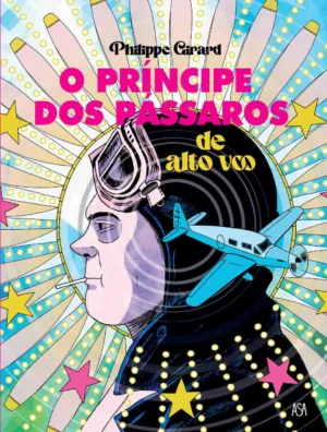 O PRÍNCIPE DOS PÁSSAROS DE ALTO VOO – lançamento