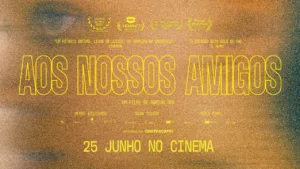 Aos Nossos Amigos – trailer