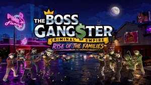 The Boss Gangster: Criminal Empire – The Rise of the Families