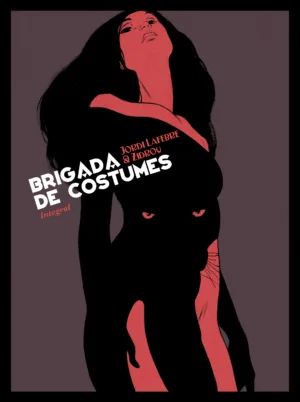 Brigada de Costumes – Edição Integral