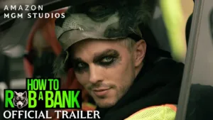 Como Roubar Um Banco – trailer