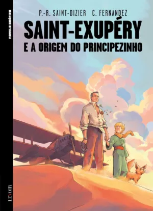 Saint-Exupéry e a origem do Principezinho Vol. 6 colecção Novela Gráfica