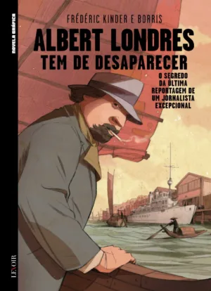 Albert Londres tem de desaparecer vol. 6 da colecção Novela Gráfica