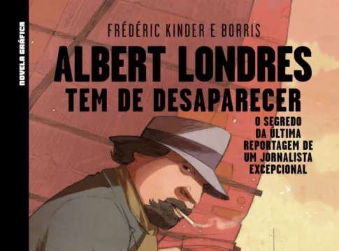 Albert Londres tem de desaparecer vol. 6 da colecção Novela Gráfica