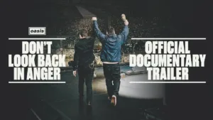 Oasis: Don’t Look Back in Anger – Trailer